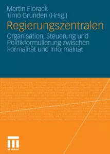 Cover: Regierungszentralen. Organisation, Steuerung und Politikformulierung zwischen Formalität und Informalität